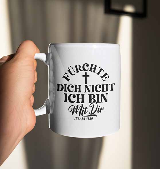 Jes 41,10 - Fürchte dich nicht - Tasse glossy