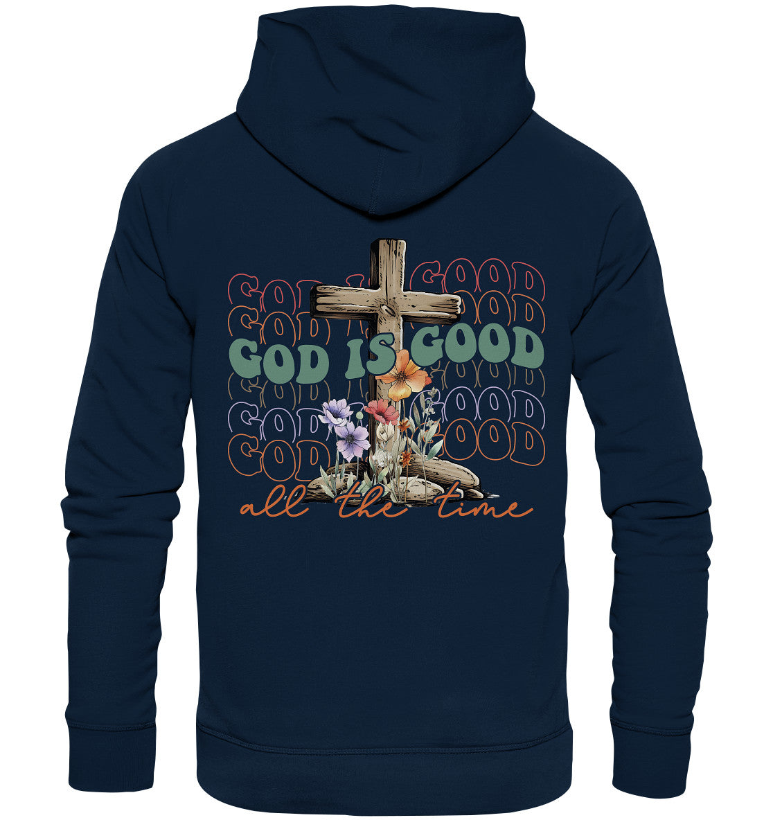 GOD IS GOOD - Organic Hoodie