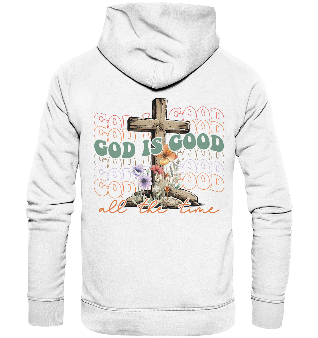 GOD IS GOOD - Organic Hoodie