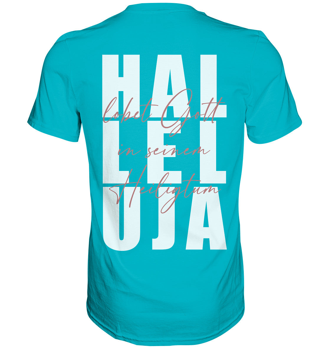 Ps 150,1 - Halleluja, lobet Gott - Premium Shirt