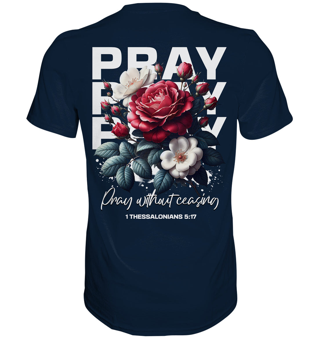 1.Thess 5,17 - PRAY - Rückenprint - Premium Shirt