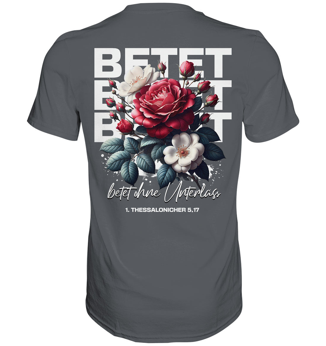 1.Thess 5,17 - BETET - Rückenprint - Premium Shirt