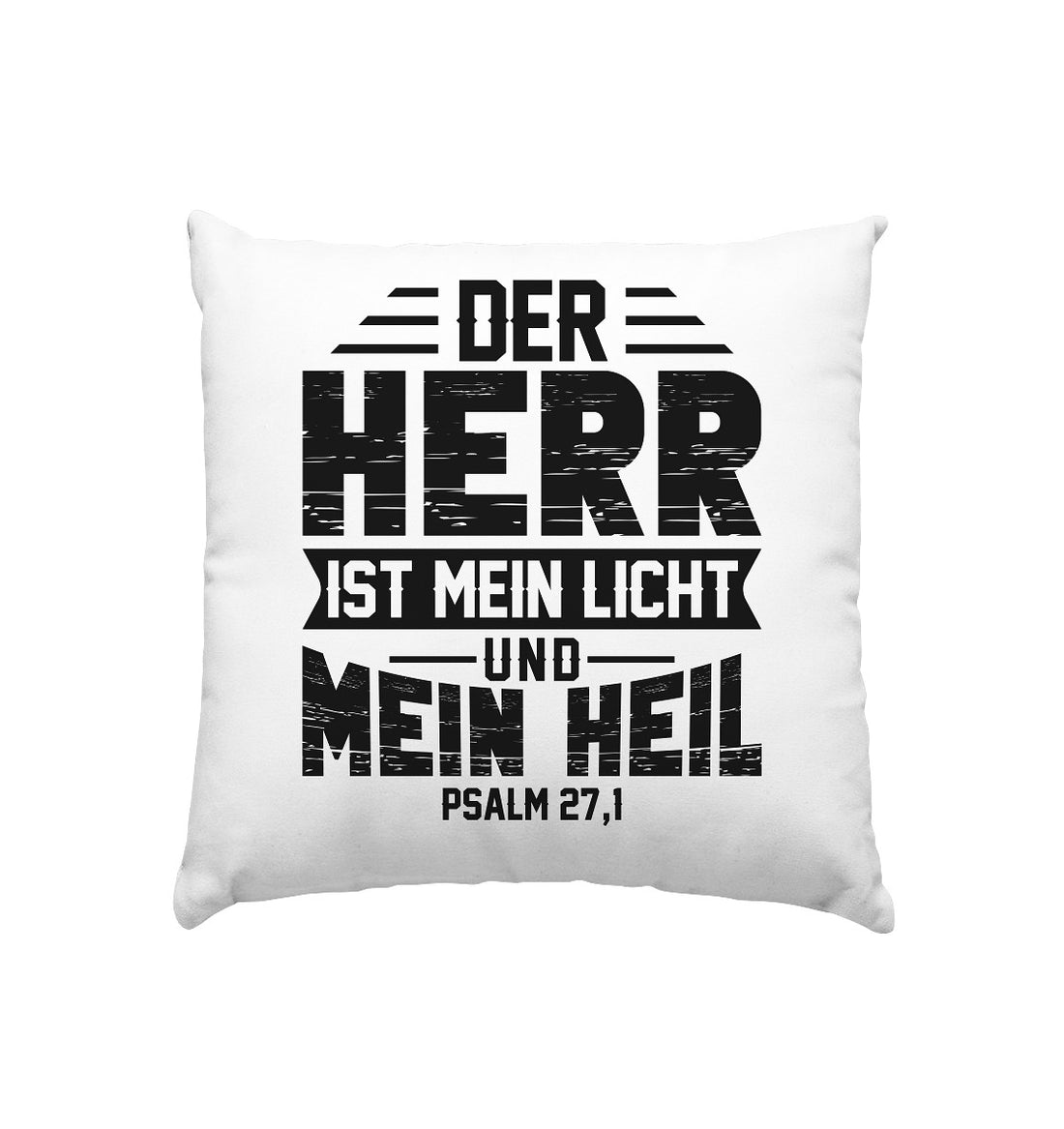 Ps 27,1 - Der HERR ist mein Licht &amp; mein Heil(1)- Kissen 40x40cm