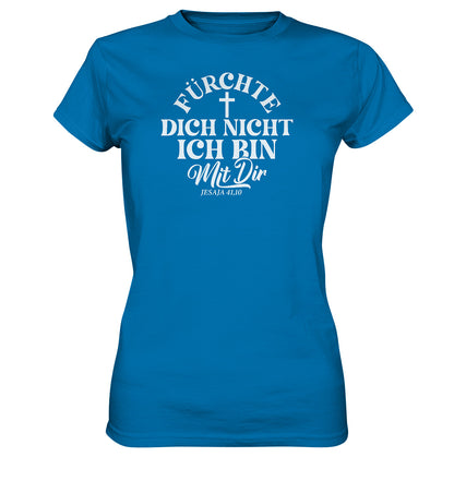 Jes 41,10 - Fürchte dich nicht - Ladies Premium Shirt