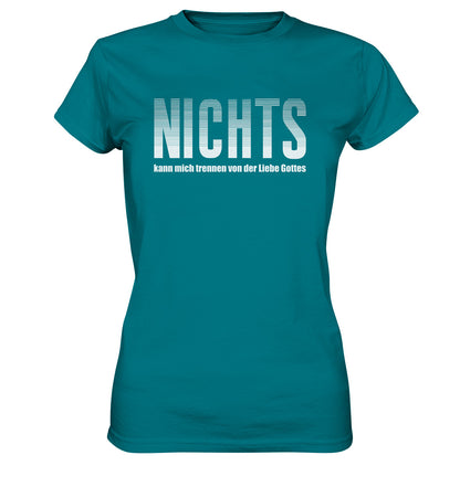 Röm 8,38-39 - NICHTS - Ladies Premium Shirt