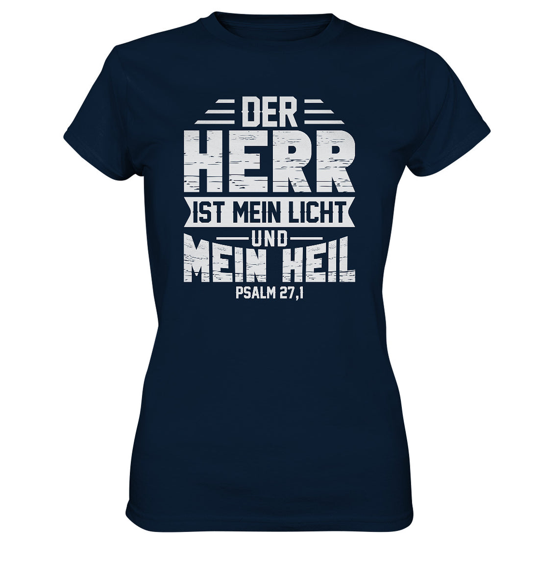 Ps 27,1 - Der HERR ist mein Licht &amp; mein Heil(1) - Ladies Premium Shirt