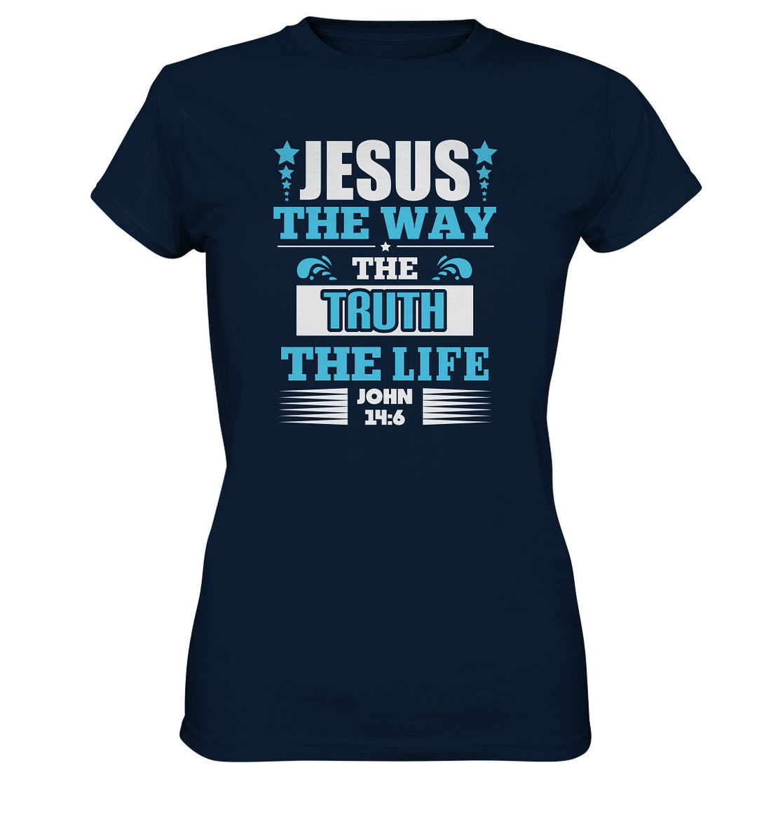 Joh 14,6 - Way, Truth, Life - Ladies Premium Shirt