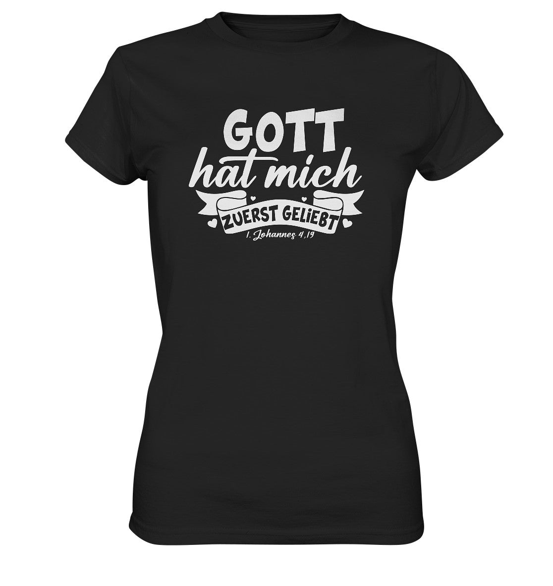 1.Joh 4,19 - Gott hat mich zuerst geliebt (2) - Ladies Premium Shirt