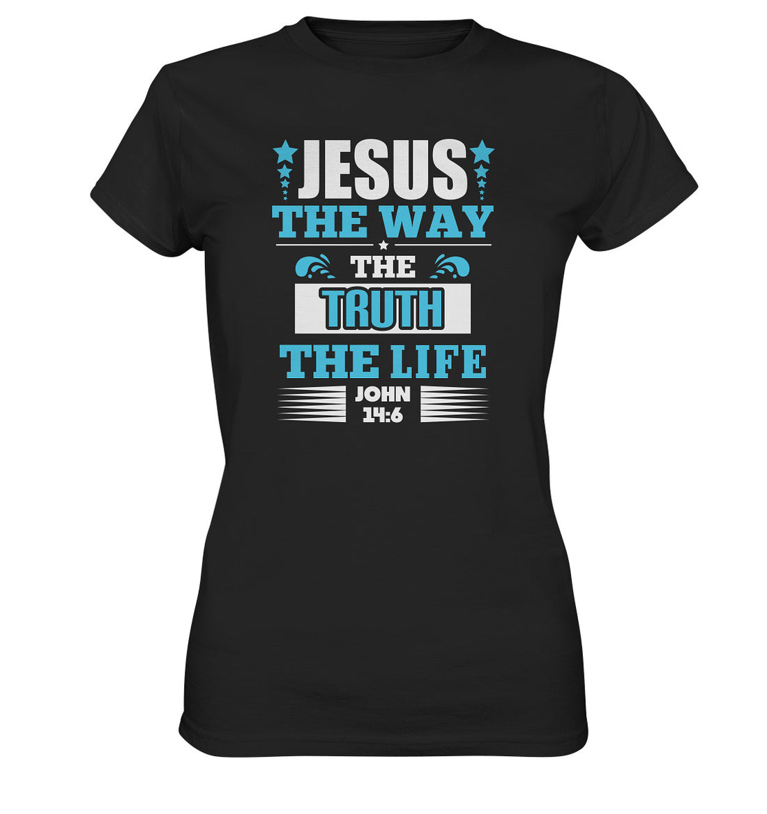 Joh 14,6 - Way, Truth, Life - Ladies Premium Shirt