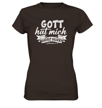 1.Joh 4,19 - Gott hat mich zuerst geliebt (2) - Ladies Premium Shirt