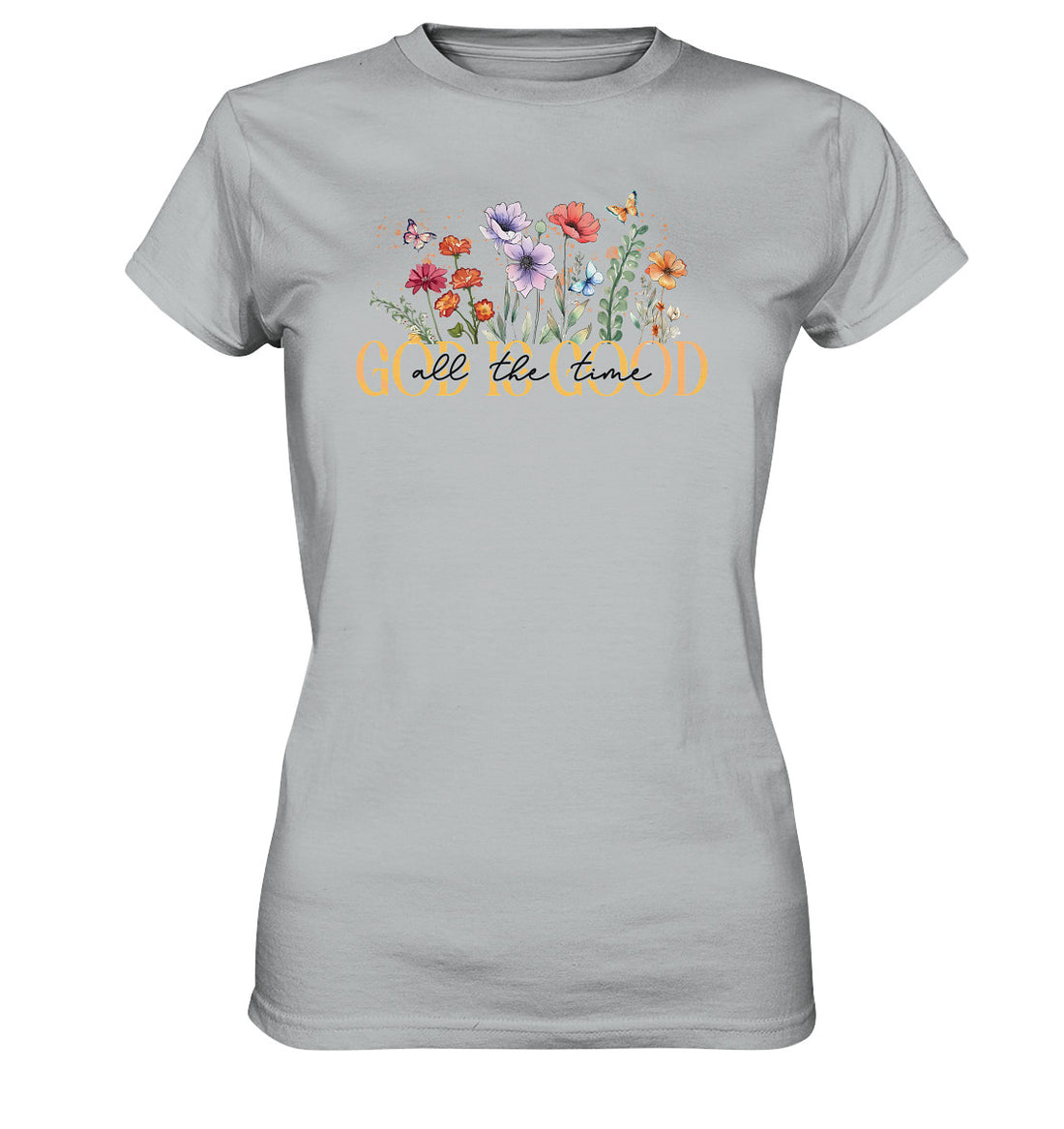 GOD IS GOOD all the time (2) - Ladies Premium Shirt
