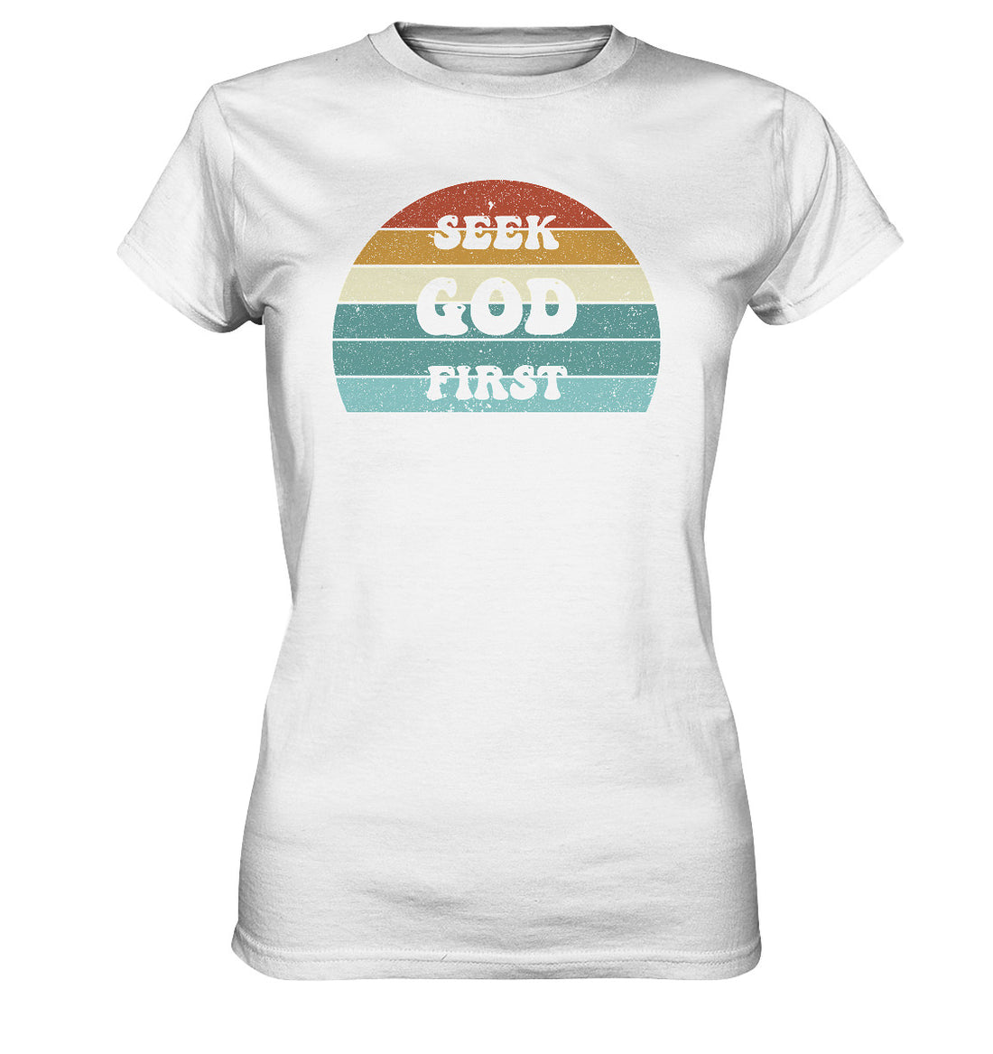 Mt 6,33 - Seek God First - Ladies Premium Shirt