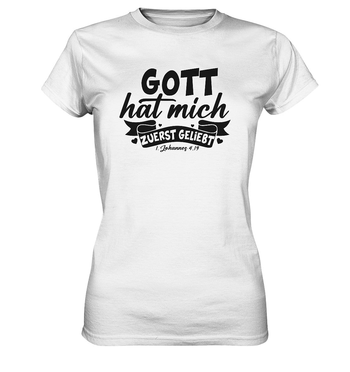 1.Joh 4,19 - Gott hat mich zuerst geliebt (2) - Ladies Premium Shirt