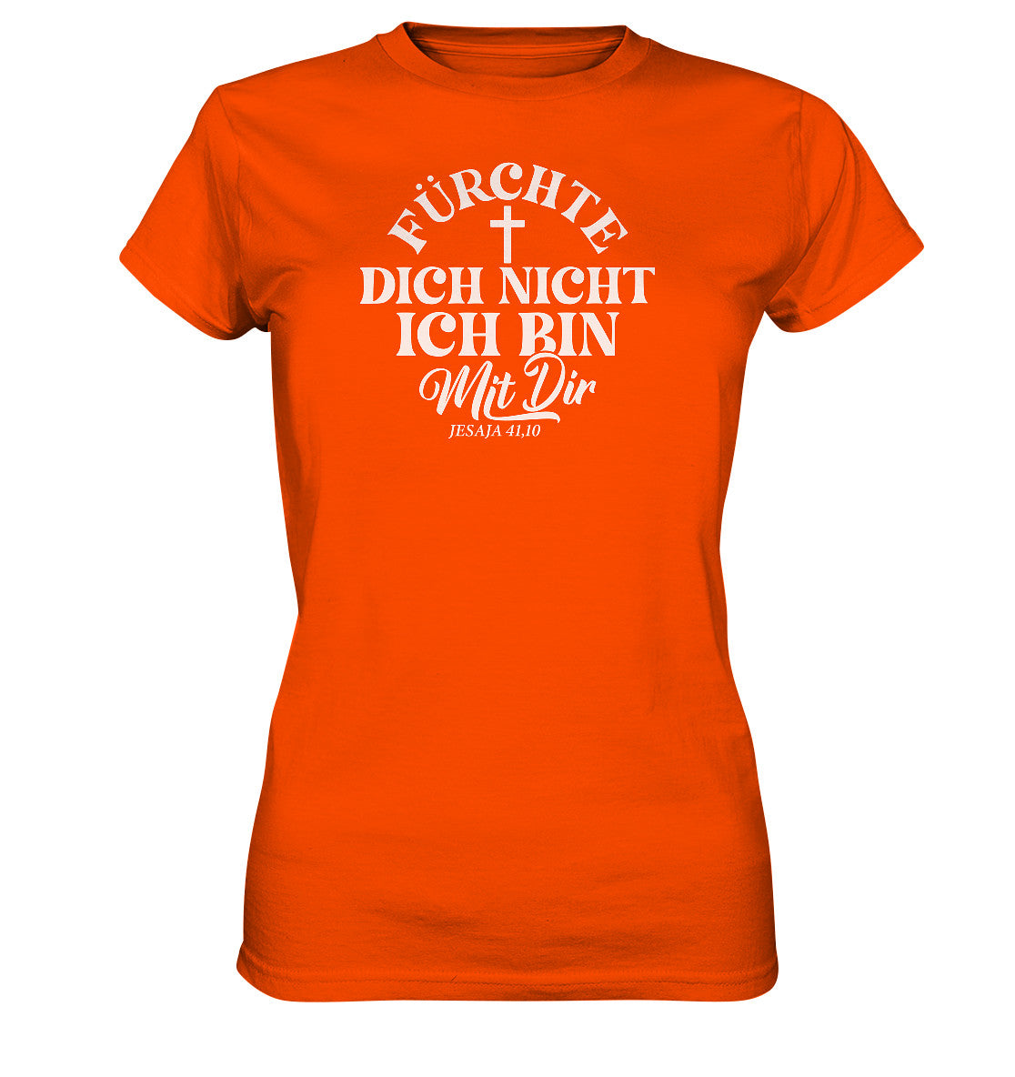 Jes 41,10 - Fürchte dich nicht - Ladies Premium Shirt