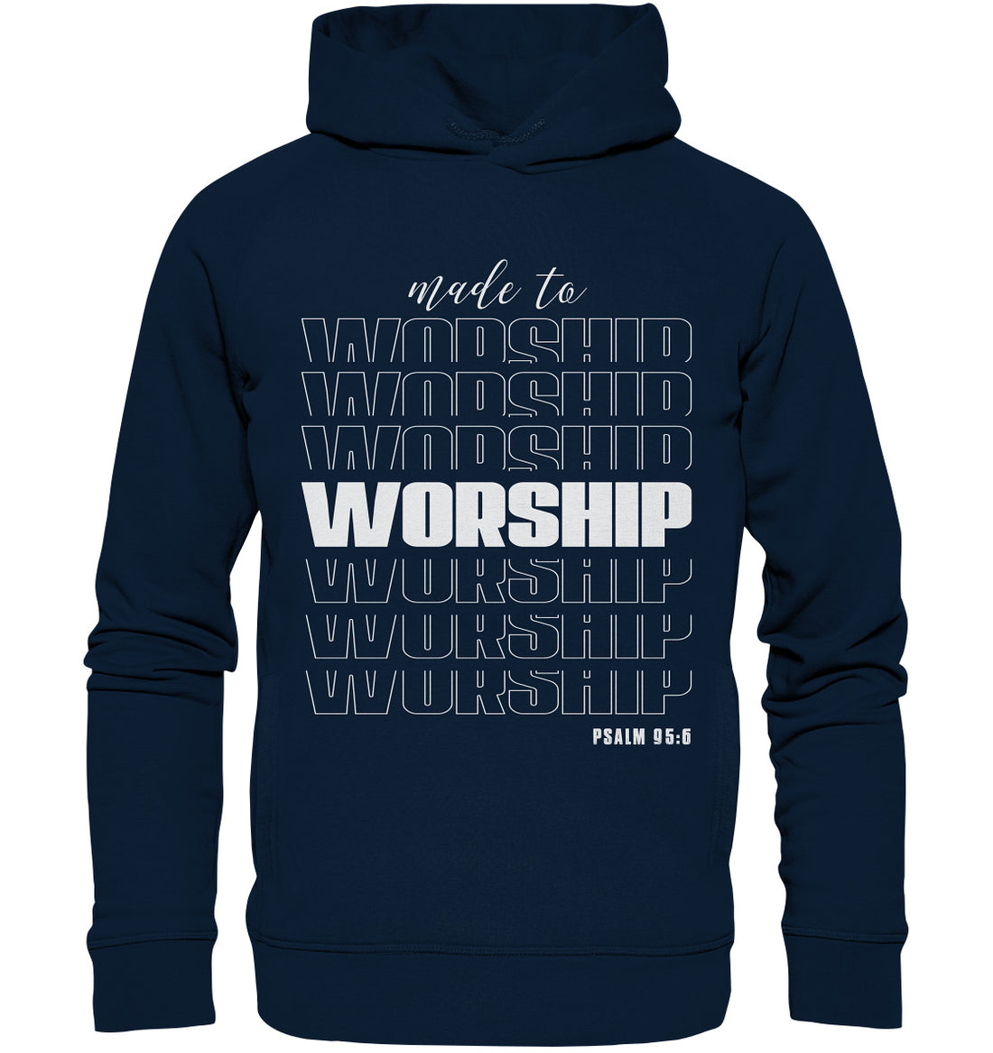 Ps 95,6 - made to WORSHIP - Organic Fashion Hoodie