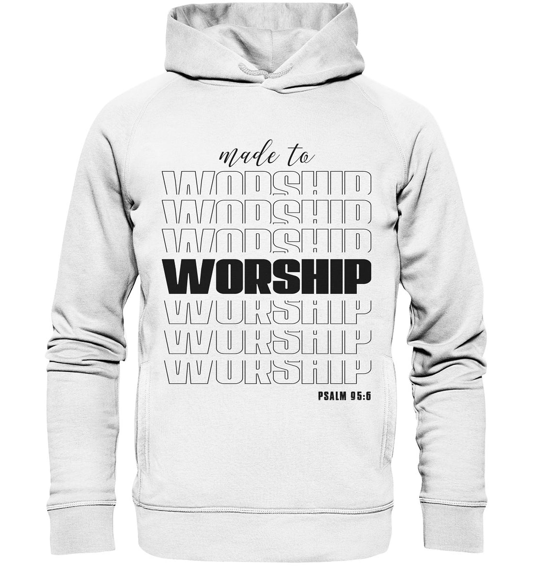Ps 95,6 - made to WORSHIP - Organic Fashion Hoodie