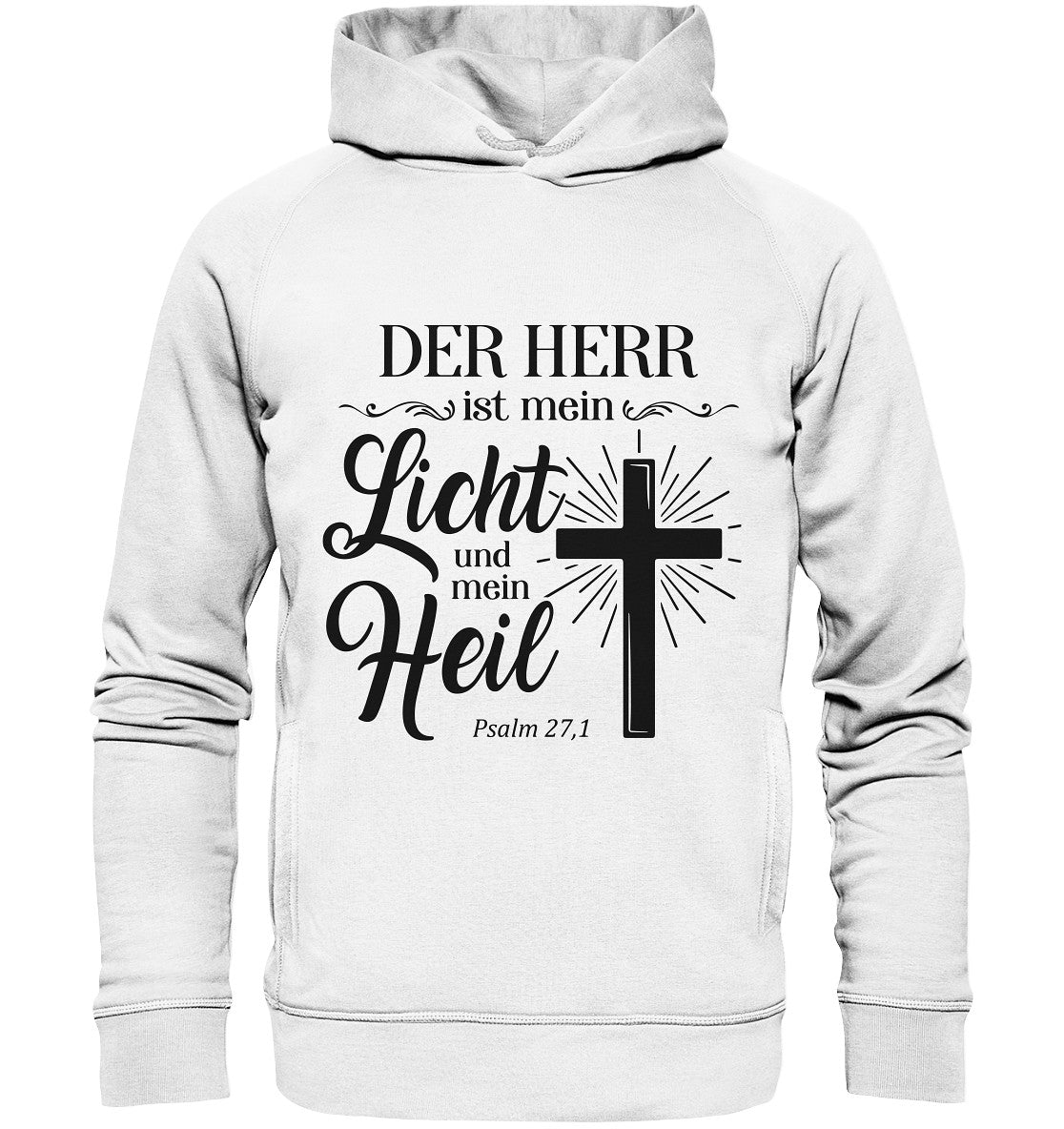 Ps 27,1 - Der HERR ist mein Licht &amp; mein Heil(2) - Organic Fashion Hoodie