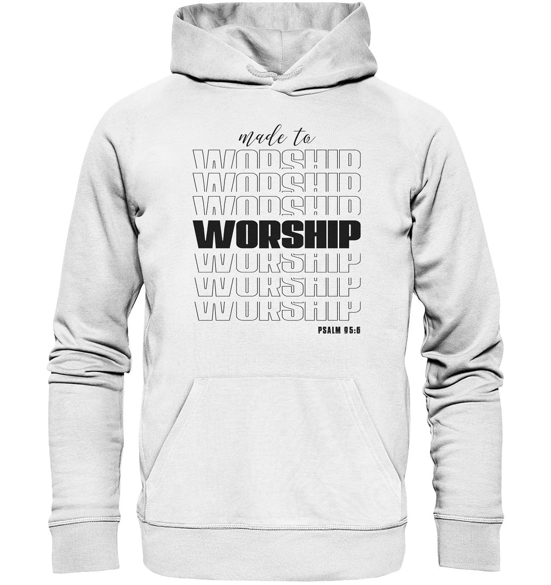 Ps 95,6 - made to WORSHIP - Organic Hoodie