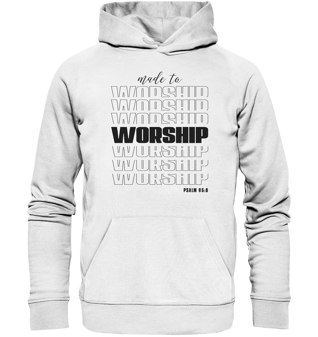 Ps 95,6 - made to WORSHIP - Organic Hoodie