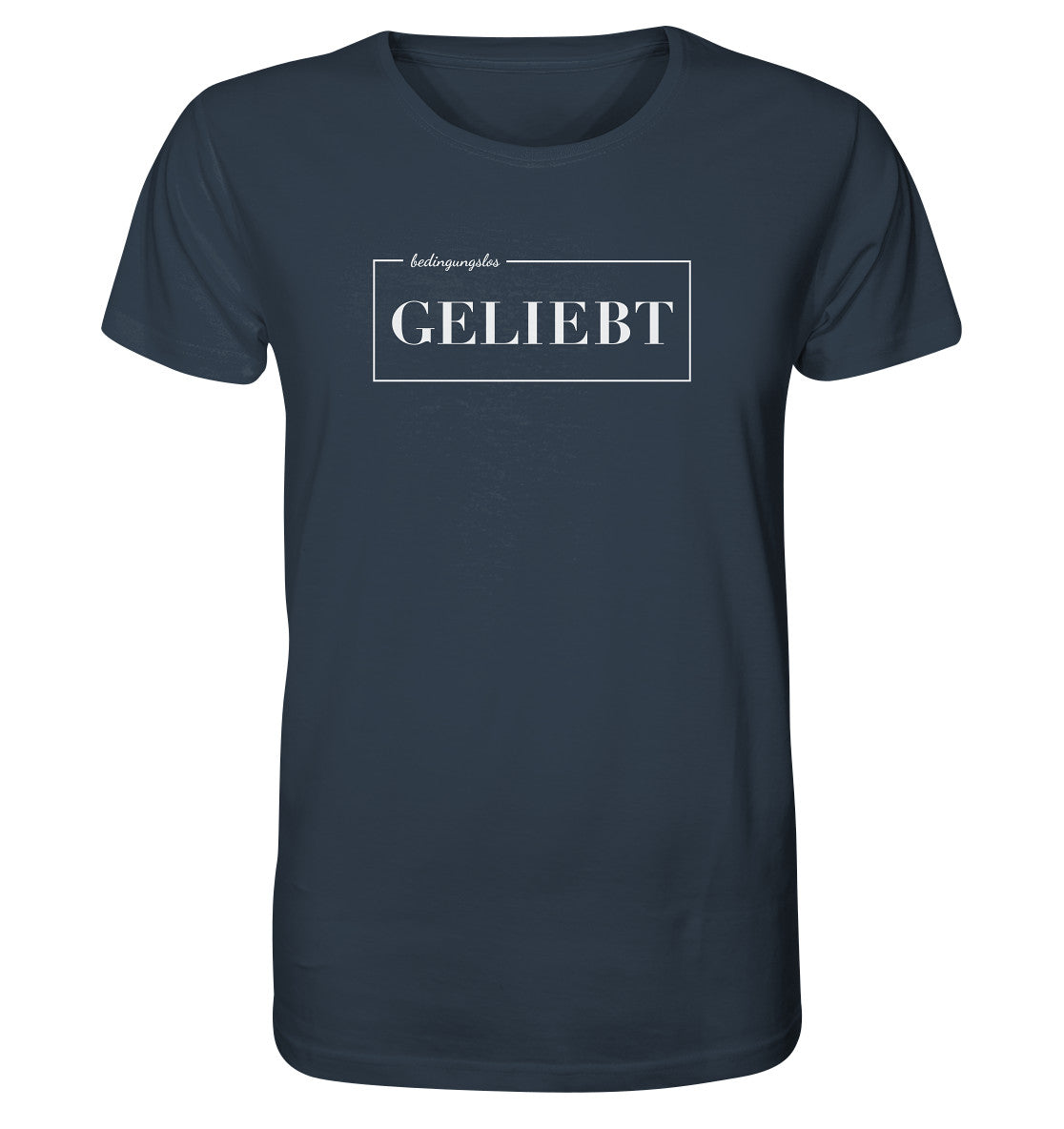 bedingungslos GELIEBT - Organic Shirt