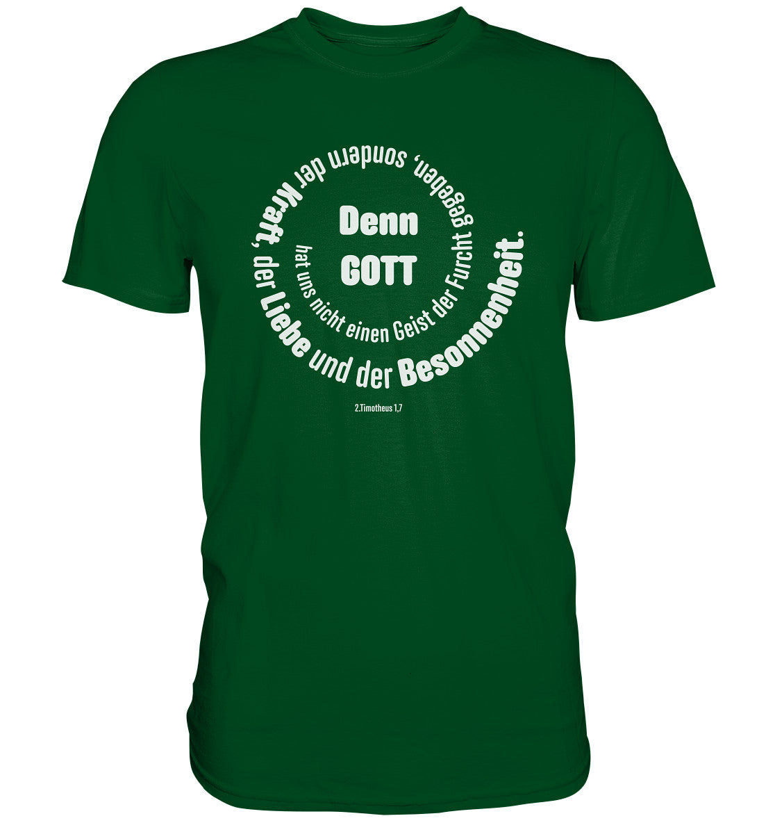 2.Tim 1,7 - Denn Gott - Premium Shirt