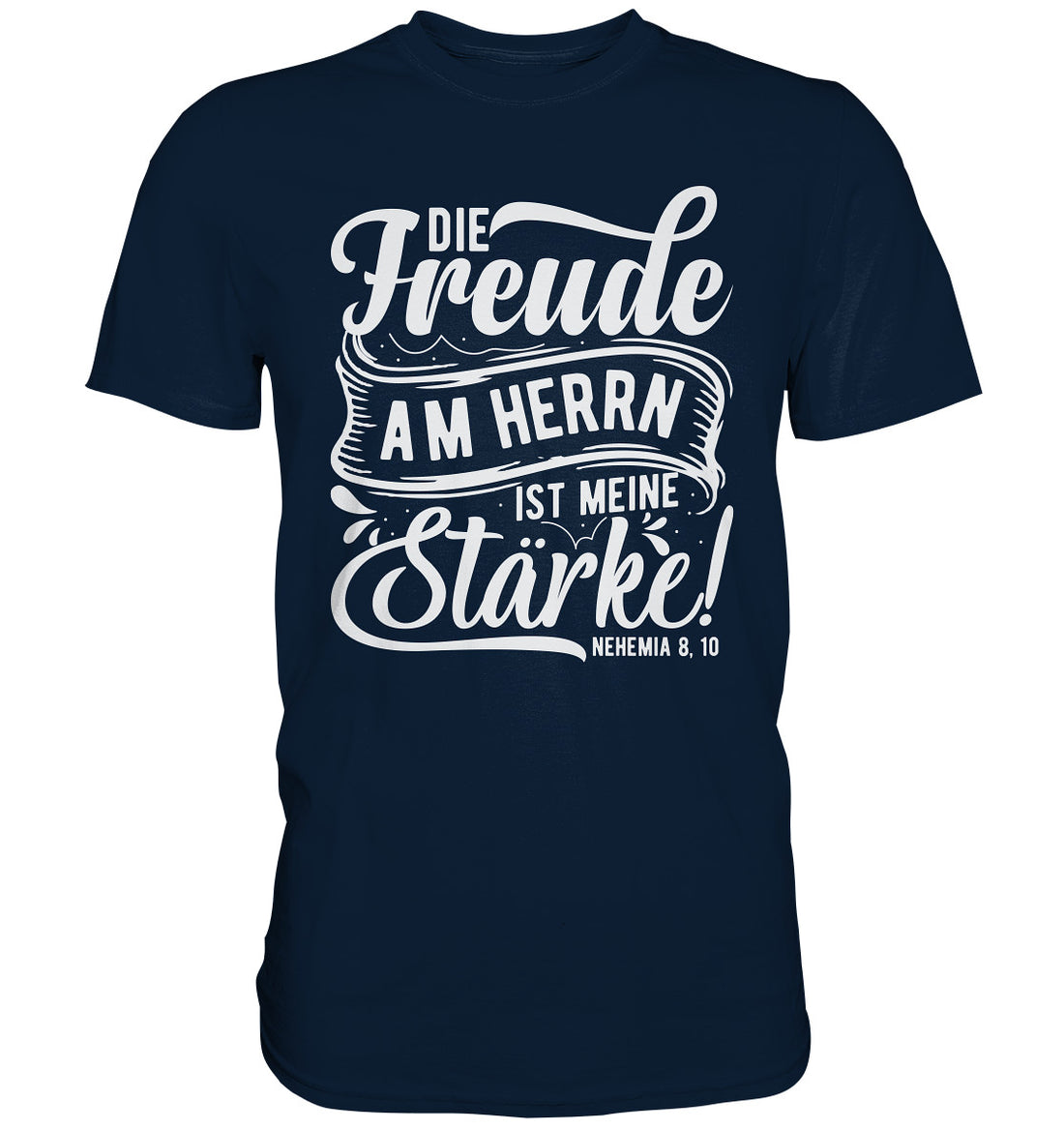 Neh 8,10 - Die Freude - Premium Shirt