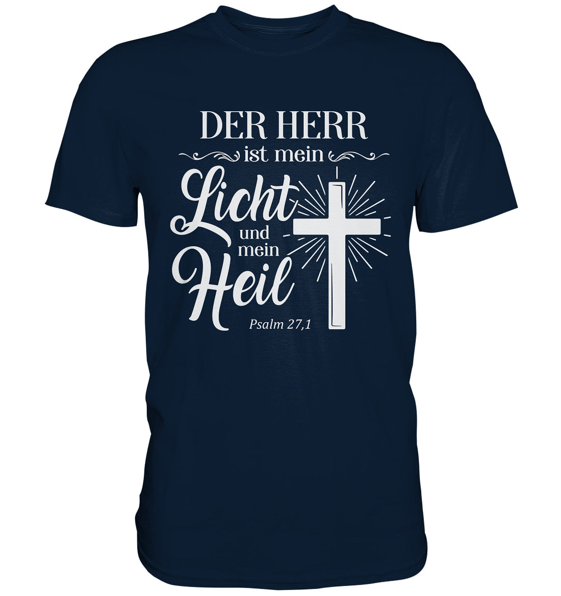 Ps 27,1 - Der HERR ist mein Licht &amp; mein Heil(2) - Premium Shirt
