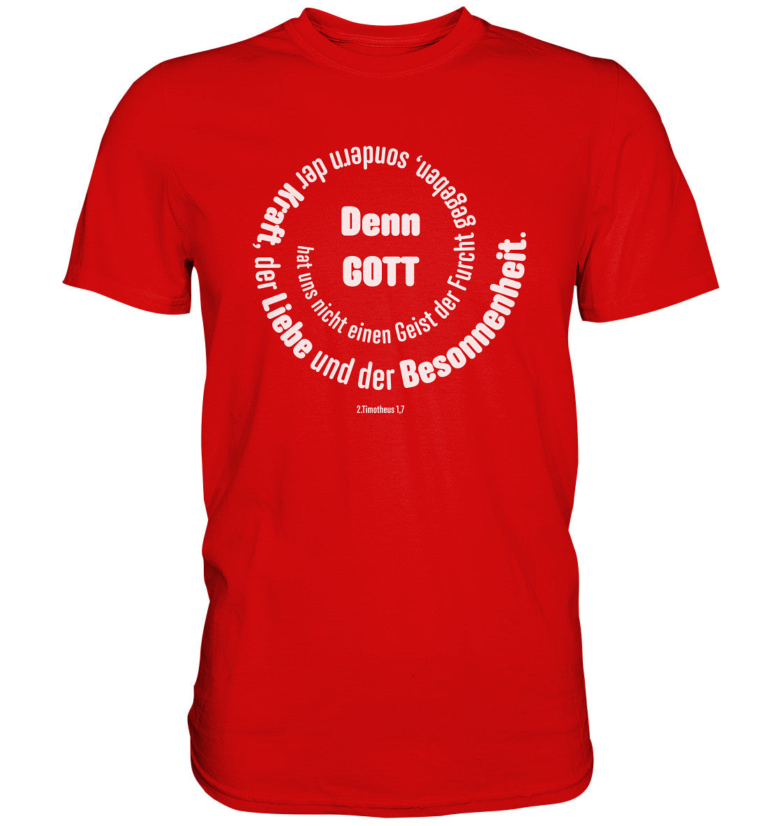 2.Tim 1,7 - Denn Gott - Premium Shirt