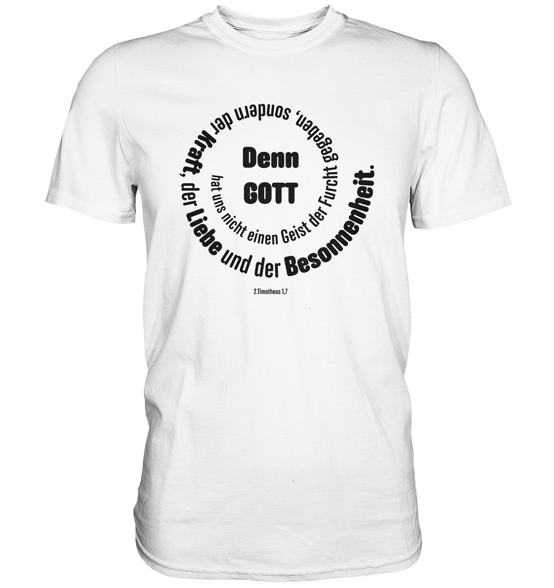 2.Tim 1,7 - Denn Gott - Premium Shirt