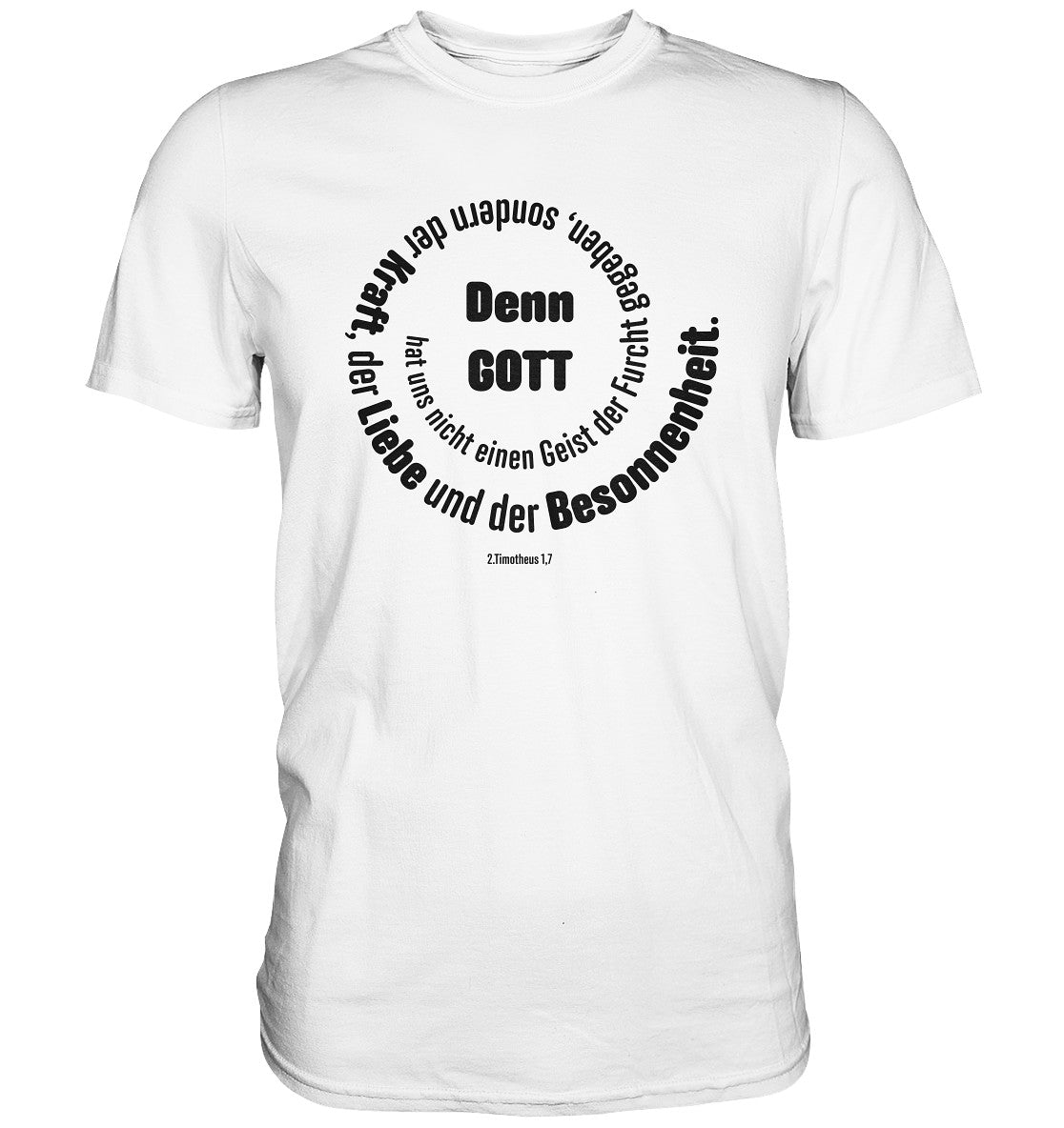 2.Tim 1,7 - Denn Gott - Premium Shirt