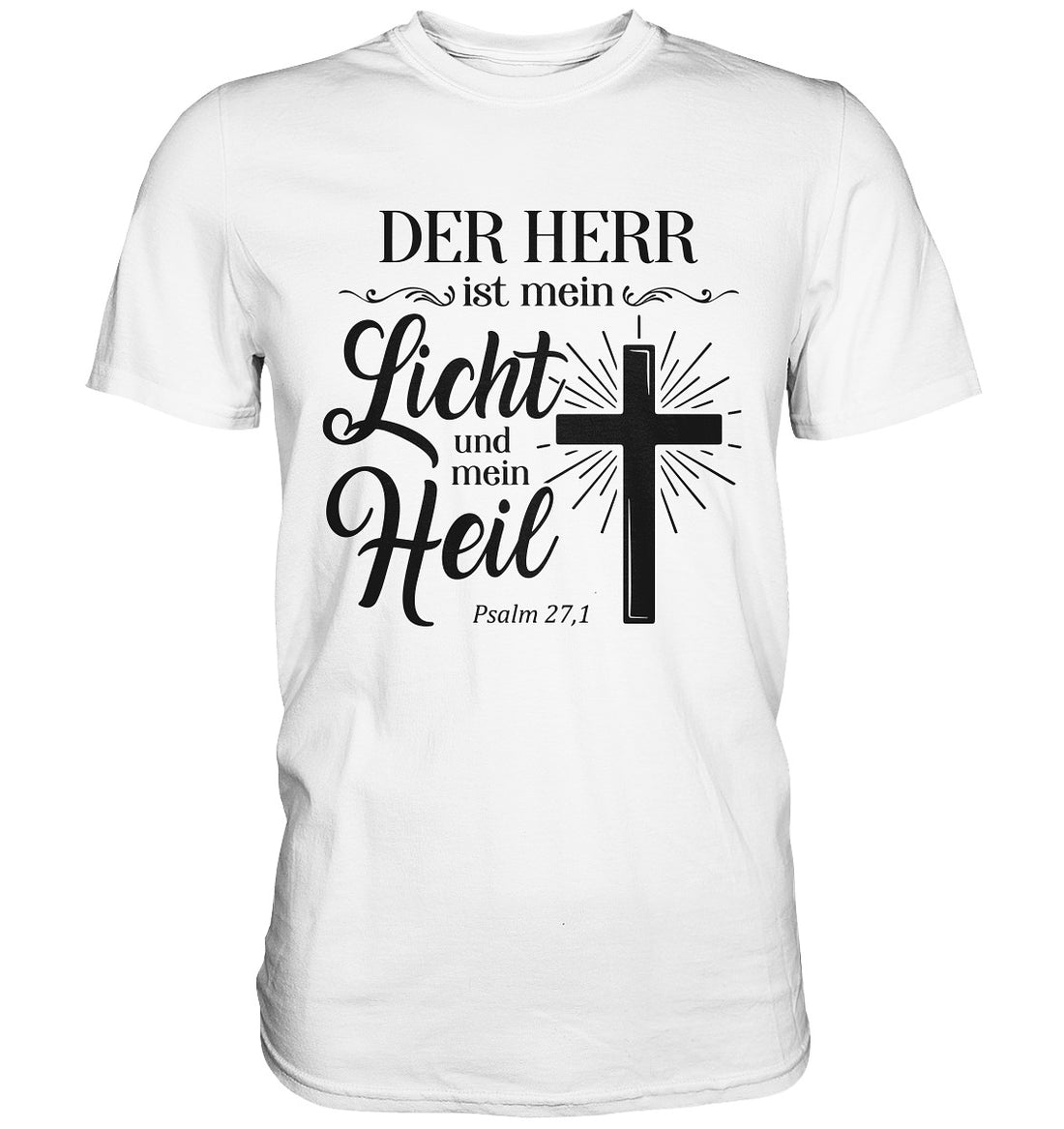 Ps 27,1 - Der HERR ist mein Licht &amp; mein Heil(2) - Premium Shirt