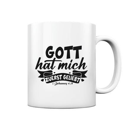 1.Joh 4,19 - Gott hat mich zuerst geliebt (2) - Tasse glossy