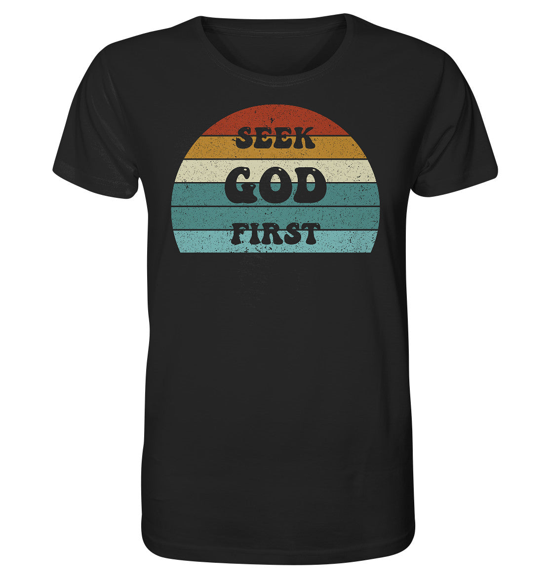 Mt 6,33 - Seek God First - Organic Shirt