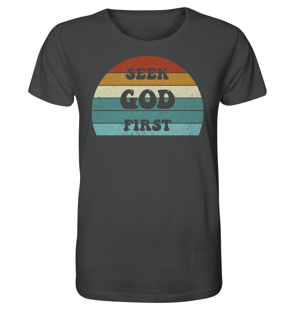 Mt 6,33 - Seek God First - Organic Shirt