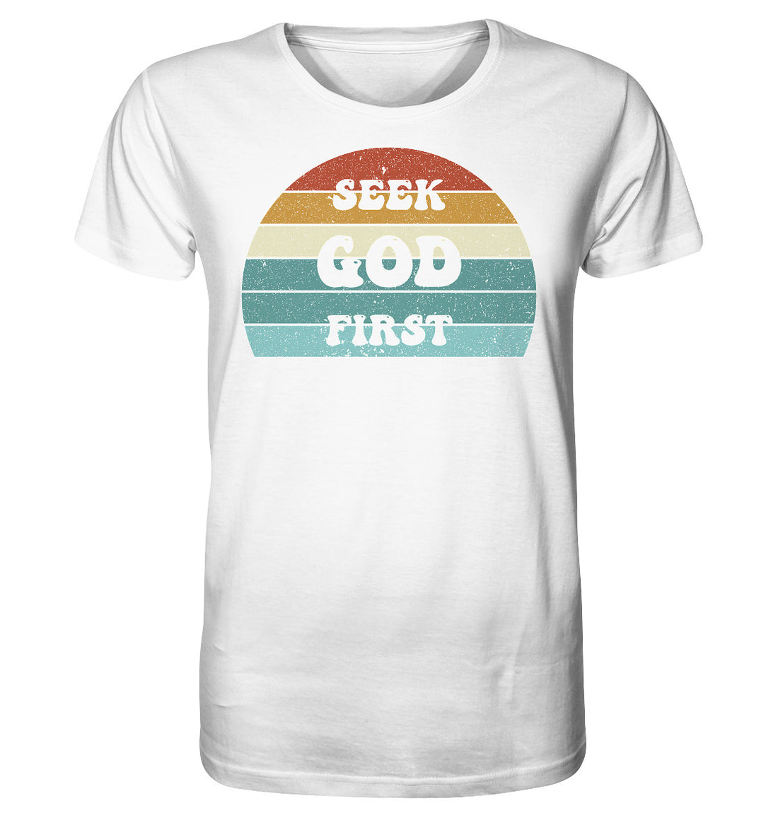 Mt 6,33 - Seek God First - Organic Shirt